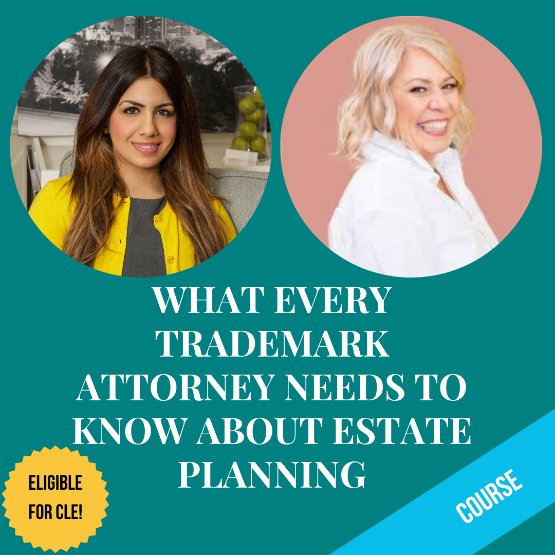 What Every Trademark Attorney Needs to Know About Estate Planning